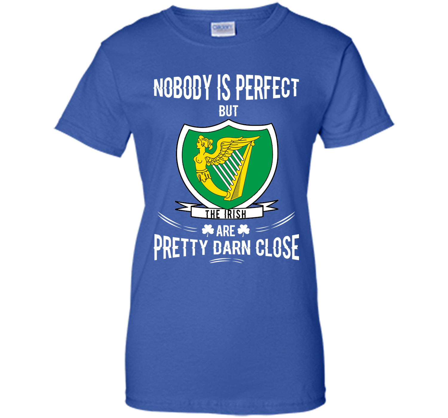 Nobody is perfect but the irish are pretty darn cl T Shirt